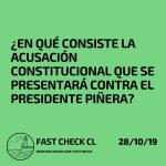 ¿En qué consiste la Acusación Constitucional que se presentará contra el Presidente Piñera?