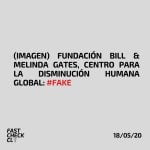 (Imagen) Fundación Bill & Melinda Gates, Centro para la Disminución Humana Global: #Fake