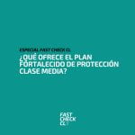 ¿Qué ofrece el Plan Fortalecido de Protección Clase Media?