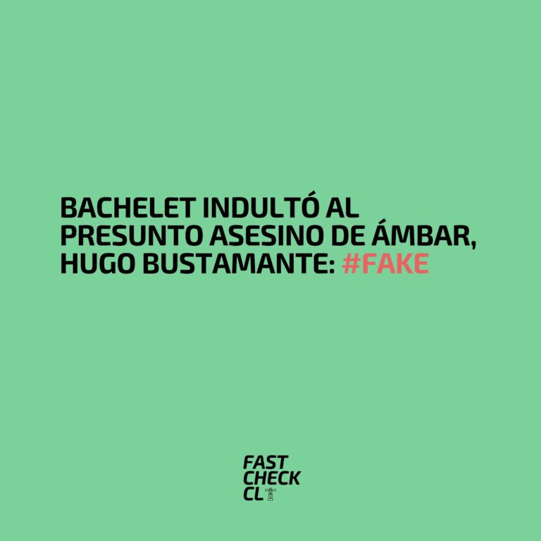 Read more about the article Bachelet indultó al presunto asesino de Ámbar, Hugo Bustamante: #Fake