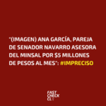 (Imagen) “Ana García, Pareja de Senador Navarro asesora del Minsal por $5 millones de pesos al mes”: #Impreciso