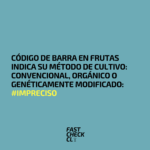 Código de barra en frutas indica su método de cultivo: convencional, orgánico o genéticamente modificado: #Impreciso