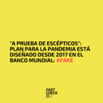 Plan para la pandemia está diseñado desde 2017 en el Banco Mundial: #Fake