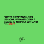 “Fiesta irresponsable del senador Juan Castro deja a más de 20 invitados con Covid-19”: #Fake