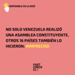 No solo Venezuela realizó una asamblea constituyente, otros 16 países también lo hicieron: #Impreciso