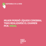 Mujer perdió líquido cerebral tras realizarse el examen PCR: #Real