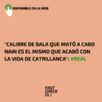 “Calibre de bala que mató a cabo Nain es el mismo que acabó con la vida de Catrillanca”: #Real