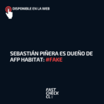 Sebastián Piñera es dueño de AFP Habitat: #Fake