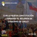 Con la nueva Constitución ¿cambiará el régimen de gobierno de Chile?