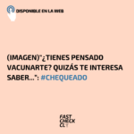 (Imagen)”¿Tienes pensado vacunarte? Quizás te interesa saber…”: #Chequeado