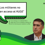 “Los militares no tienen acceso al AUGE”: #Real