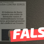 “El Gobierno de Rusia anuncia una orden de detención contra el multimillonario George Soros, principal promotor del conflicto en Ucrania”: #Falso