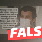 Jaime Bassa: “Si los pueblos así lo determinan, naciones ancestrales podrán desalojar y cobrar más impuestos a chilenos que estén en territorio ancestral con la nueva constitución”: #Falso