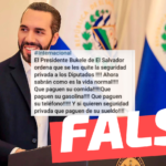 “El Presidente Bukele de El Salvador ordena que se les quite la seguridad privada a los diputados”: #Falso