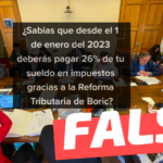 “¿Sabías que desde el 1 de enero de 2023 deberás pagar 26% de tu sueldo en impuestos gracias a la reforma tributaria de Boric?”: #Falso