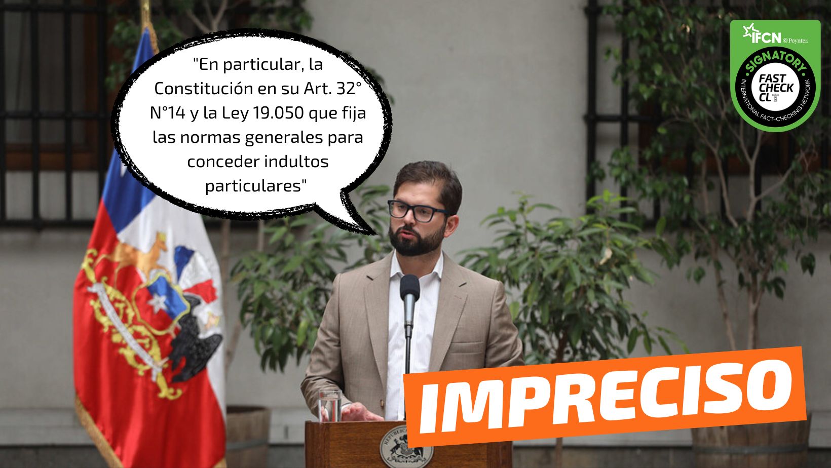 You are currently viewing “En particular, la Constitución en su Art. 32° N°14 y la Ley 19.050 que fija las normas generales para conceder indultos particulares”: #Impreciso