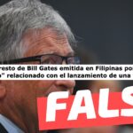 “Orden de arresto de Bill Gates emitida en Filipinas por ‘asesinato premeditado’ relacionado con el lanzamiento de una vacuna”: #Falso