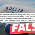 “A raíz del robo armado frustrado del Aeropuerto- Santiago, un avión Delta resultó con daños por proyectiles balísticos”: #Falso