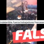 (Video) “Esto es indetenible: fuerza trabajadores franceses”: #Falso