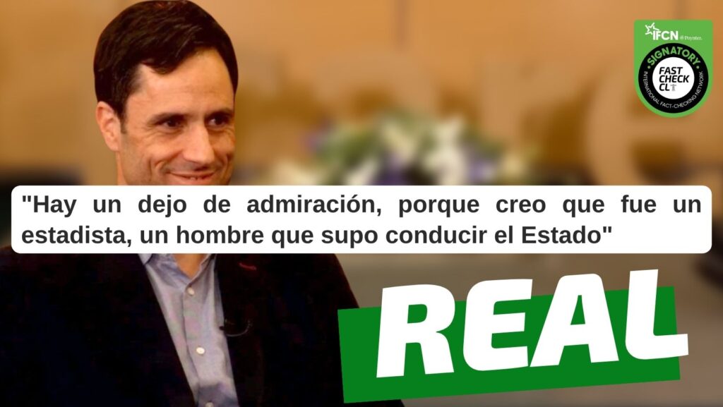 Hay un dejo de admiración, porque creo que fue un estadista, un hombre que supo conducir el Estado.