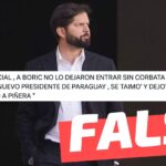 “A Boric no lo dejaron entrar sin corbata a la cena del nuevo presidente de Paraguay”: #Falso