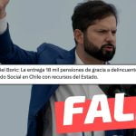 “Gabriel Boric le entrega 18 mil pensiones de gracia a delincuentes del estallido social”: #Falso