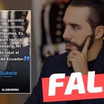 (Imagen) Nayib Bukele: “No podemos permitir que los delincuentes queden impunes. Mi respaldo total al Gobierno de Ecuador”: #Falso