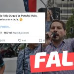 “El jefe de campaña de Aldo Duque es Pancho Malo”: #Falso