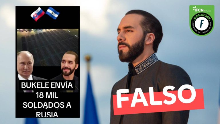 Lee más sobre el artículo Nayib Bukele envía 18 mil soldados a Rusia: #Falso